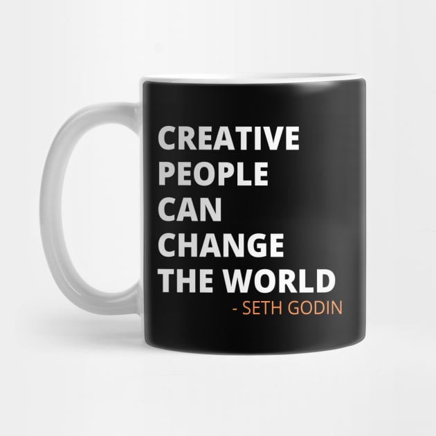 Creative People - Seth Godin Quote by BTTD-Mental-Health